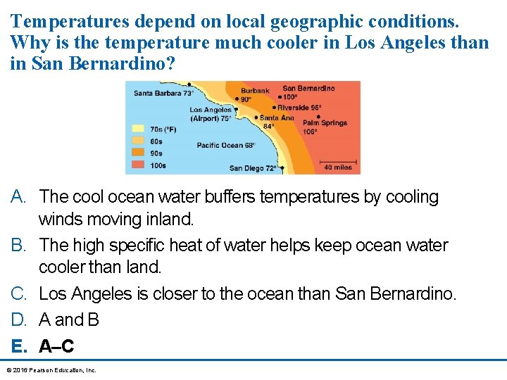 Temperatures depend on local geographic conditions. Why is the temperature much cooler in Los