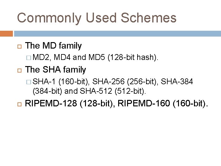Commonly Used Schemes The MD family � MD 2, MD 4 and MD 5