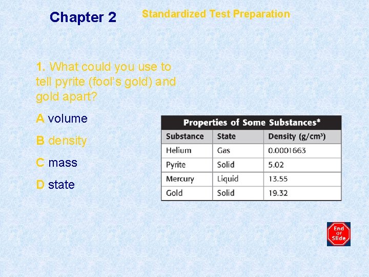 Chapter 2 Standardized Test Preparation 1. What could you use to tell pyrite (fool’s