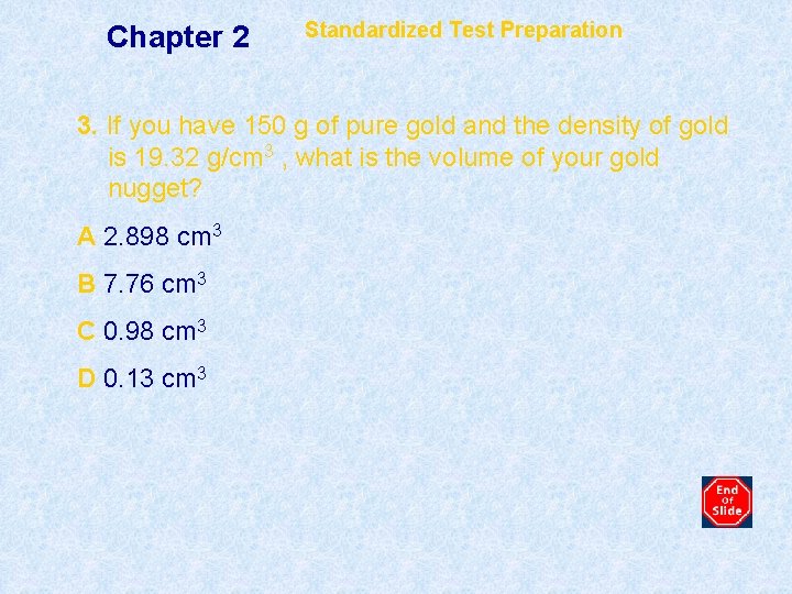 Chapter 2 Standardized Test Preparation 3. If you have 150 g of pure gold