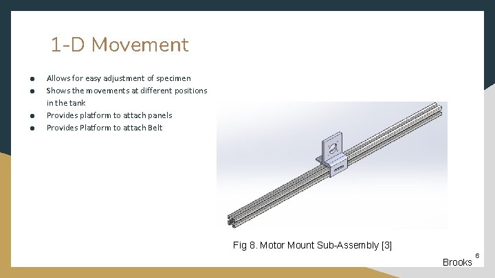 1 -D Movement ● ● Allows for easy adjustment of specimen Shows the movements