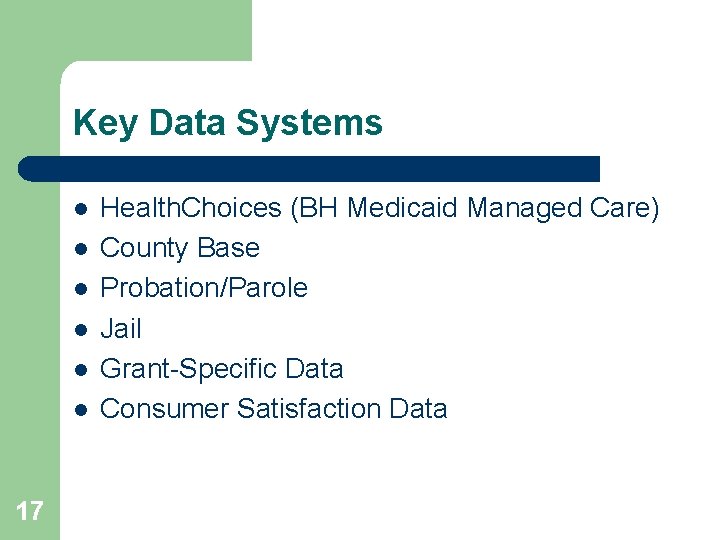 Key Data Systems l l l 17 Health. Choices (BH Medicaid Managed Care) County