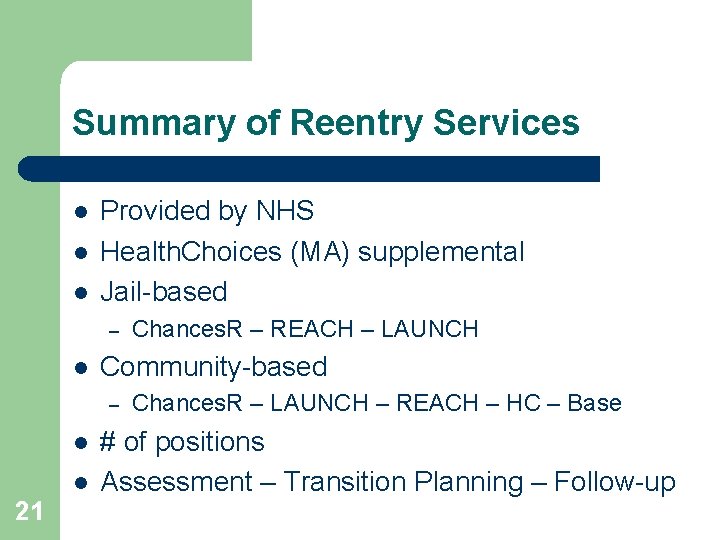 Summary of Reentry Services l l l Provided by NHS Health. Choices (MA) supplemental