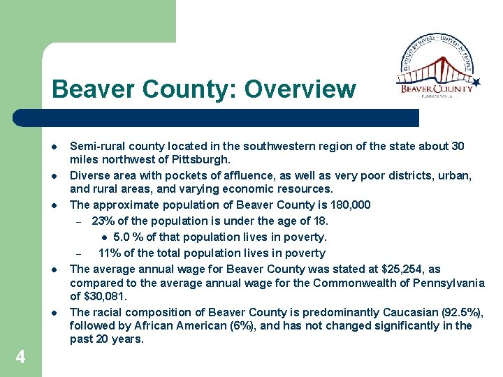 Beaver County: Overview l l l 4 Semi-rural county located in the southwestern region