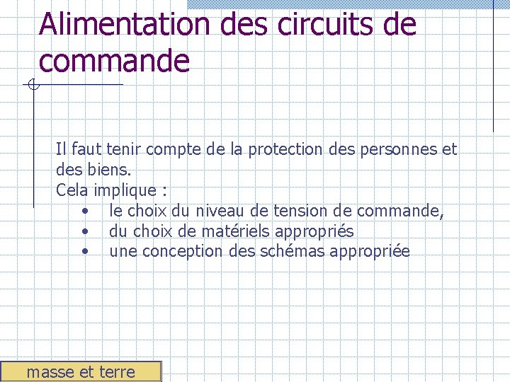 Alimentation des circuits de commande Il faut tenir compte de la protection des personnes