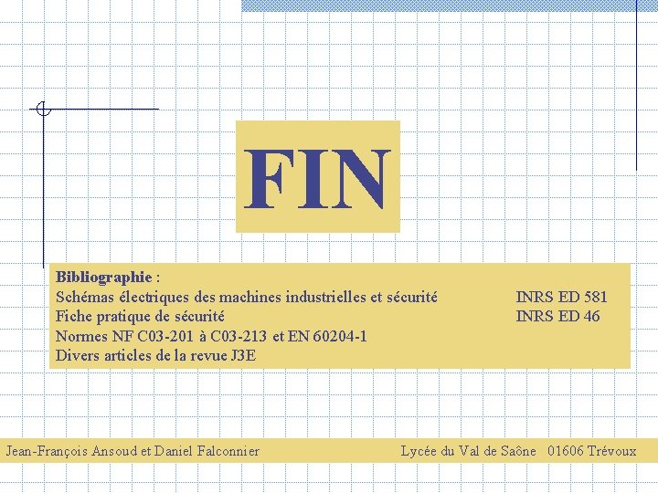 FIN Bibliographie : Schémas électriques des machines industrielles et sécurité Fiche pratique de sécurité