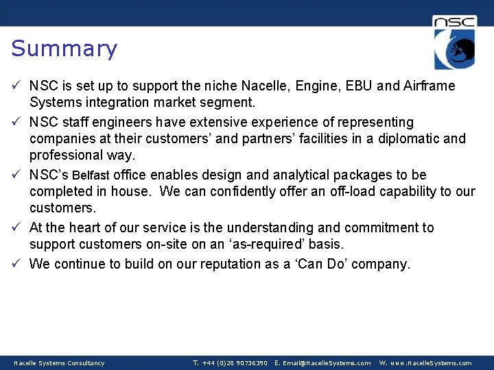 Summary ü NSC is set up to support the niche Nacelle, Engine, EBU and