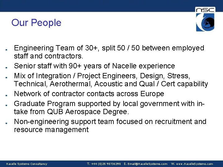 Our People Engineering Team of 30+, split 50 / 50 between employed staff and