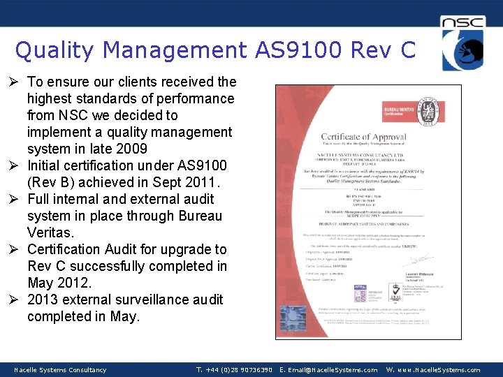 Quality Management AS 9100 Rev C Ø To ensure our clients received the highest