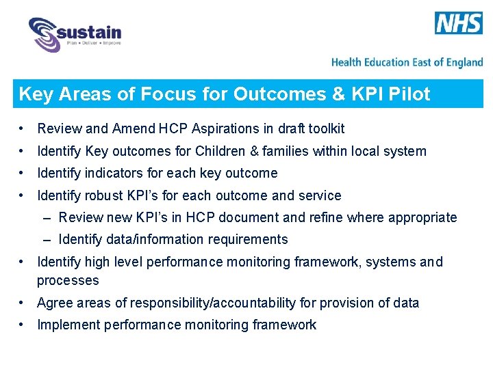 Key Areas of Focus for Outcomes & KPI Pilot • Review and Amend HCP