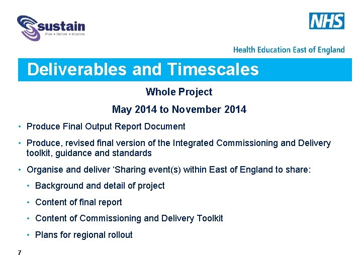 Deliverables and Timescales Whole Project May 2014 to November 2014 • Produce Final Output