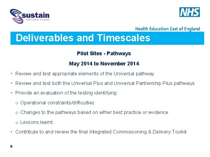 Deliverables and Timescales Pilot Sites - Pathways May 2014 to November 2014 • Review