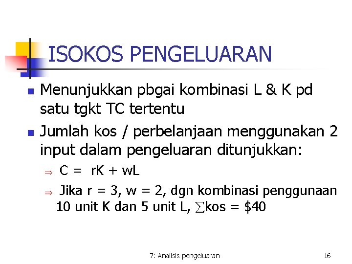 ISOKOS PENGELUARAN n n Menunjukkan pbgai kombinasi L & K pd satu tgkt TC