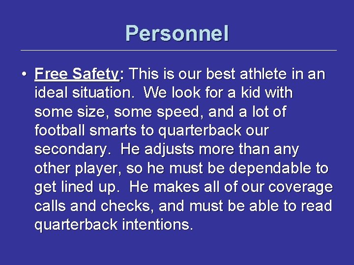 Personnel • Free Safety: This is our best athlete in an ideal situation. We
