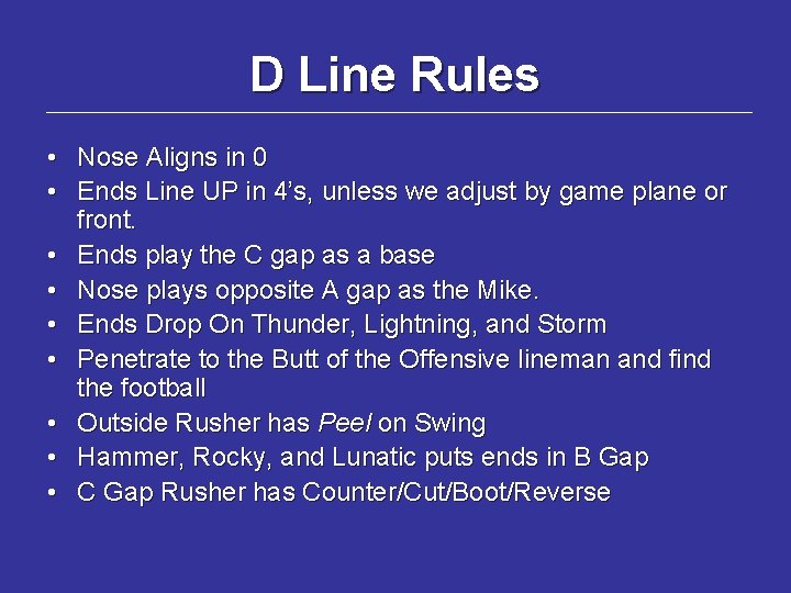 D Line Rules • Nose Aligns in 0 • Ends Line UP in 4’s,
