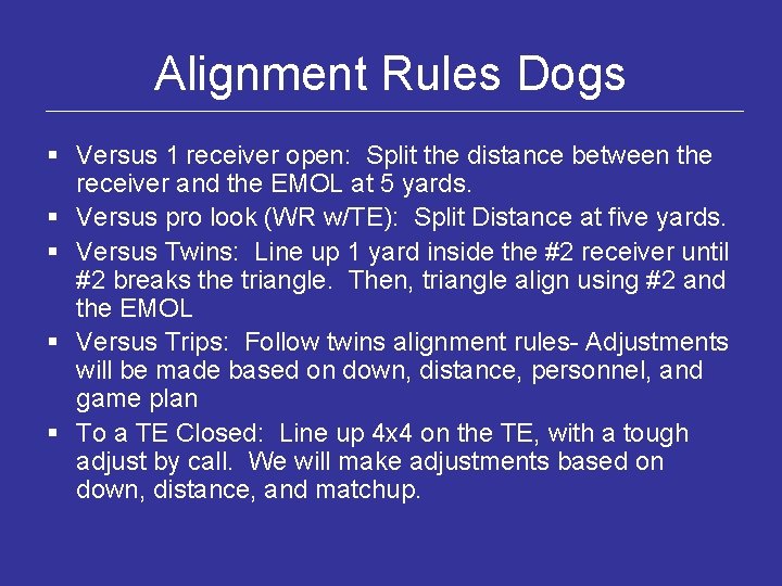 Alignment Rules Dogs § Versus 1 receiver open: Split the distance between the receiver