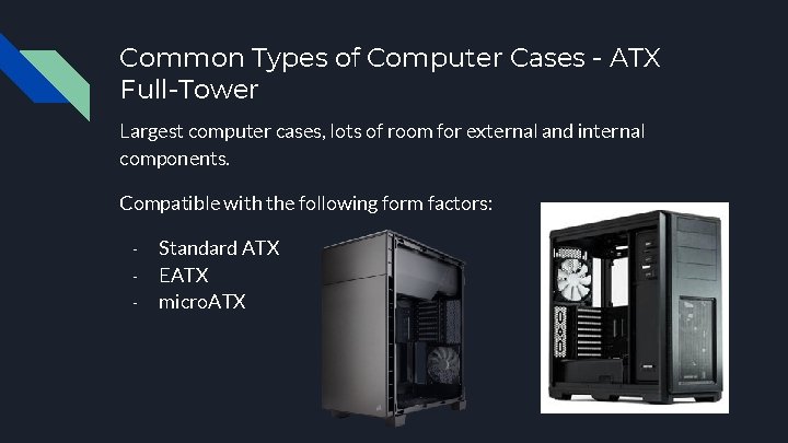 Common Types of Computer Cases - ATX Full-Tower Largest computer cases, lots of room
