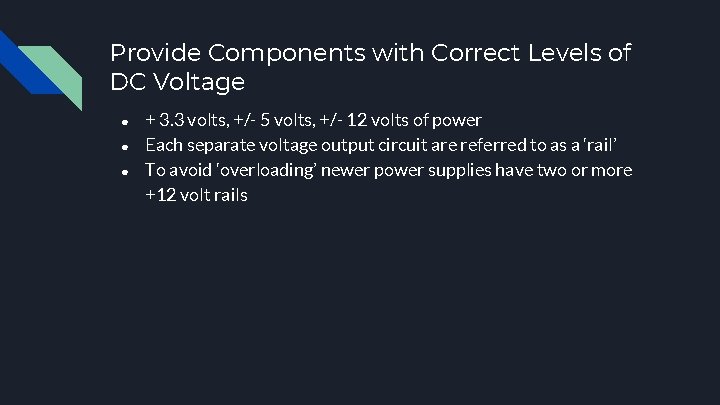 Provide Components with Correct Levels of DC Voltage ● ● ● + 3. 3