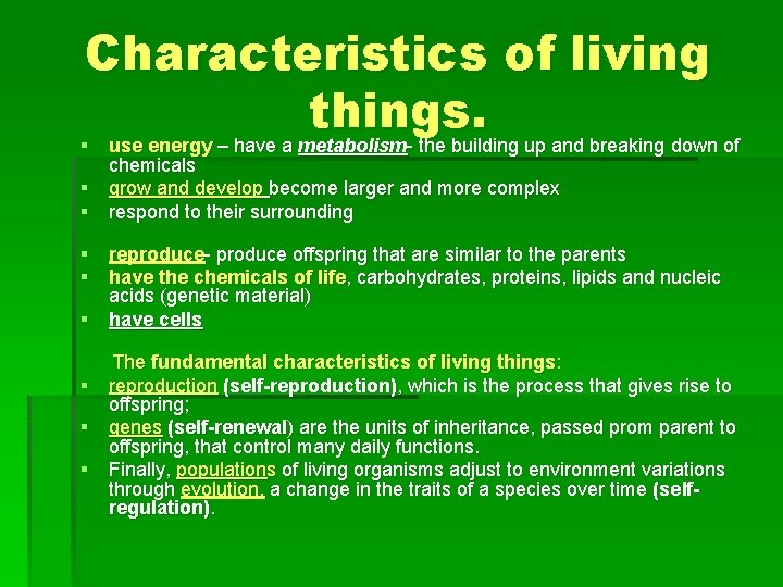 Characteristics of living things. § use energy – have a metabolism- the building up