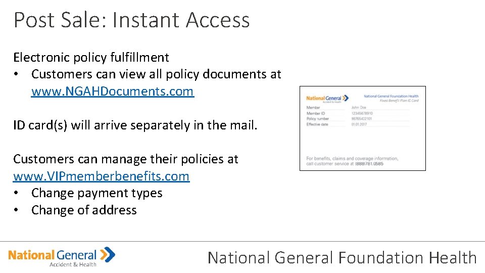 Post Sale: Instant Access Electronic policy fulfillment • Customers can view all policy documents