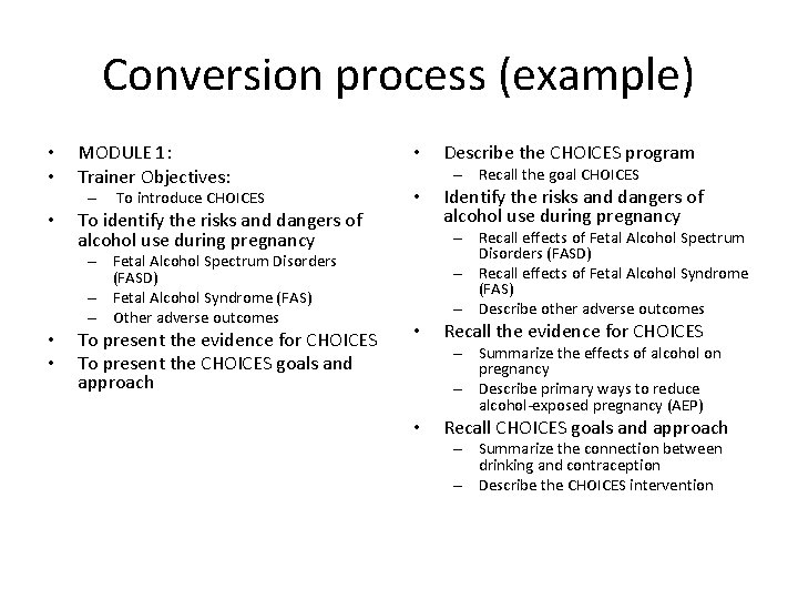 Conversion process (example) • • MODULE 1: Trainer Objectives: – • To introduce CHOICES