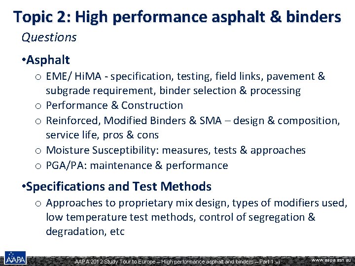 Topic 2: High performance asphalt & binders Questions • Asphalt o EME/ Hi. MA