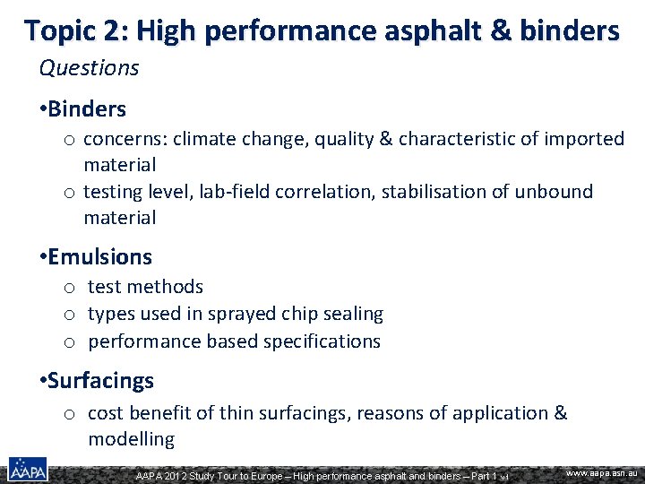 Topic 2: High performance asphalt & binders Questions • Binders o concerns: climate change,