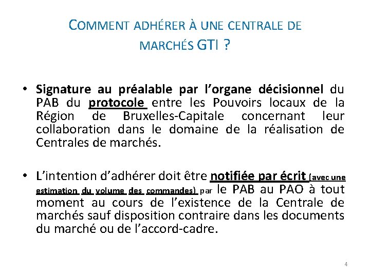 COMMENT ADHÉRER À UNE CENTRALE DE MARCHÉS GTI ? • Signature au préalable par