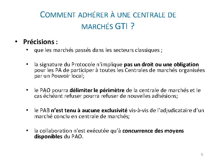 COMMENT ADHÉRER À UNE CENTRALE DE MARCHÉS GTI ? • Précisions : • que