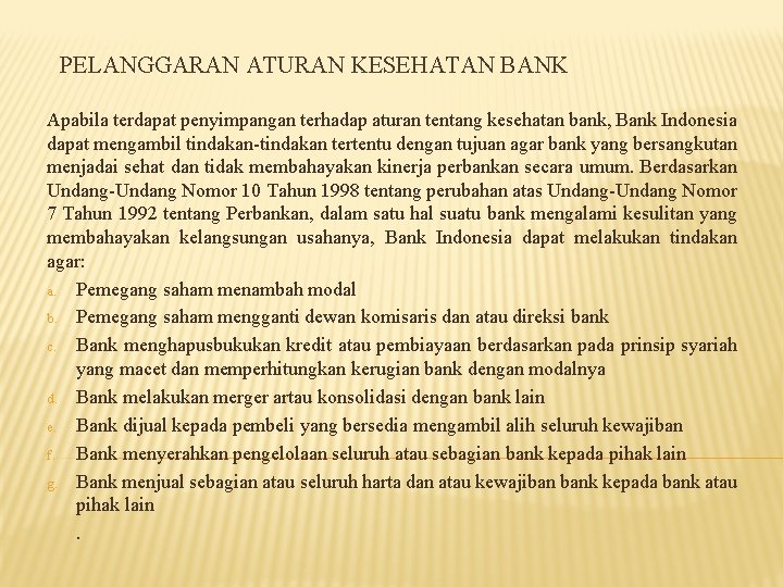 PELANGGARAN ATURAN KESEHATAN BANK Apabila terdapat penyimpangan terhadap aturan tentang kesehatan bank, Bank Indonesia