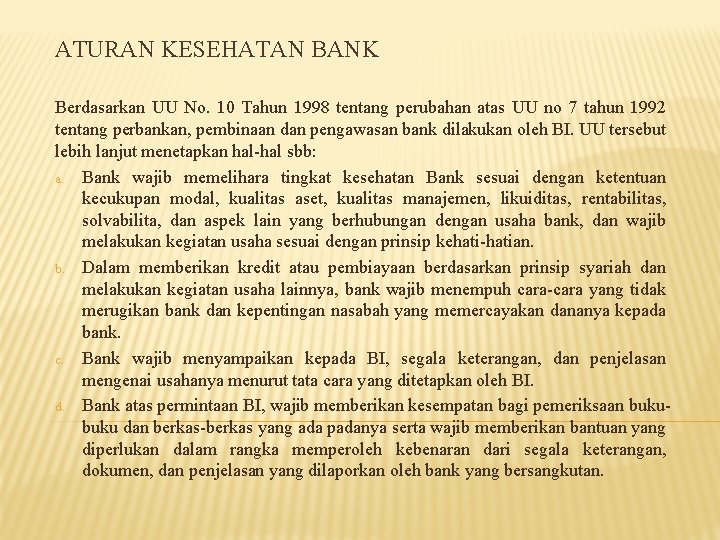 ATURAN KESEHATAN BANK Berdasarkan UU No. 10 Tahun 1998 tentang perubahan atas UU no