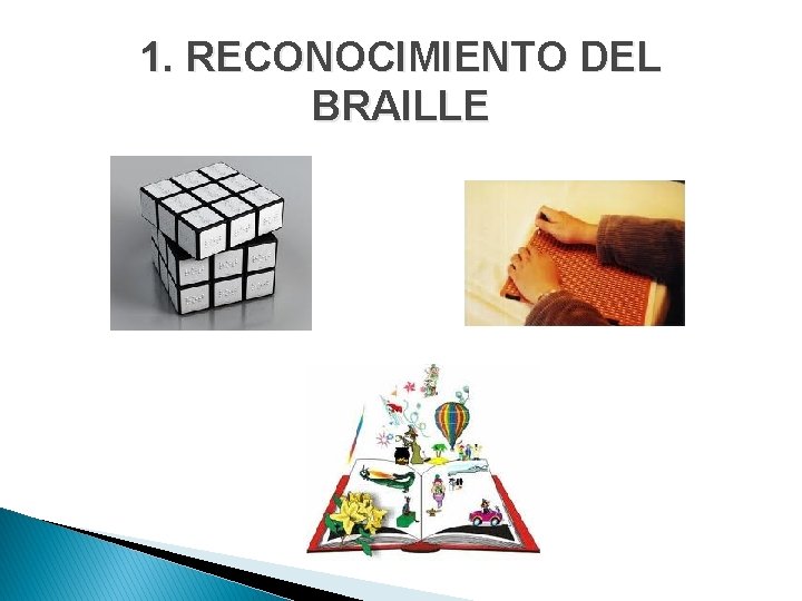 1. RECONOCIMIENTO DEL BRAILLE 