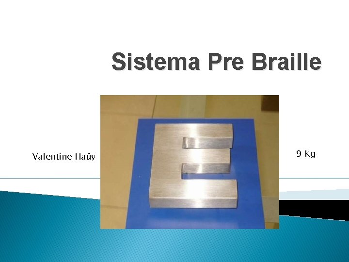 Sistema Pre Braille Valentine Haüy 9 Kg 