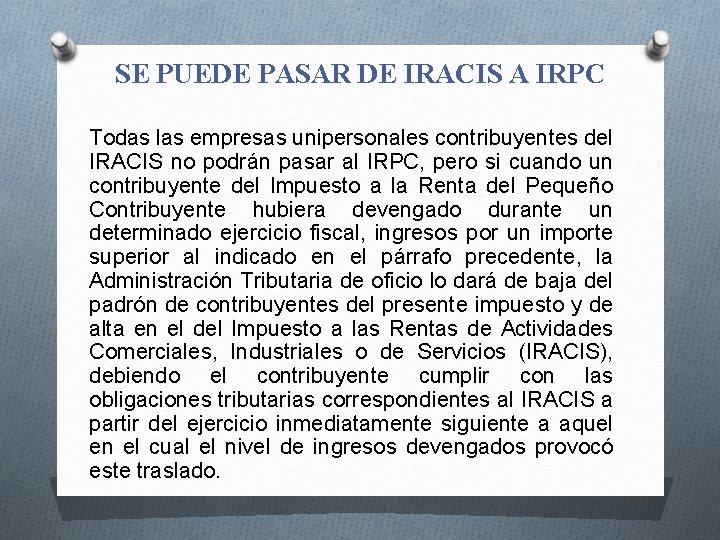 SE PUEDE PASAR DE IRACIS A IRPC Todas las empresas unipersonales contribuyentes del IRACIS