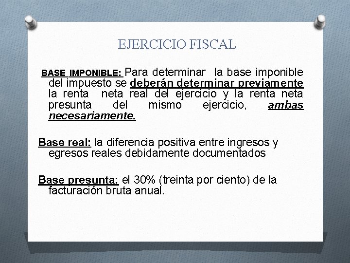 EJERCICIO FISCAL Para determinar la base imponible del impuesto se deberán determinar previamente la