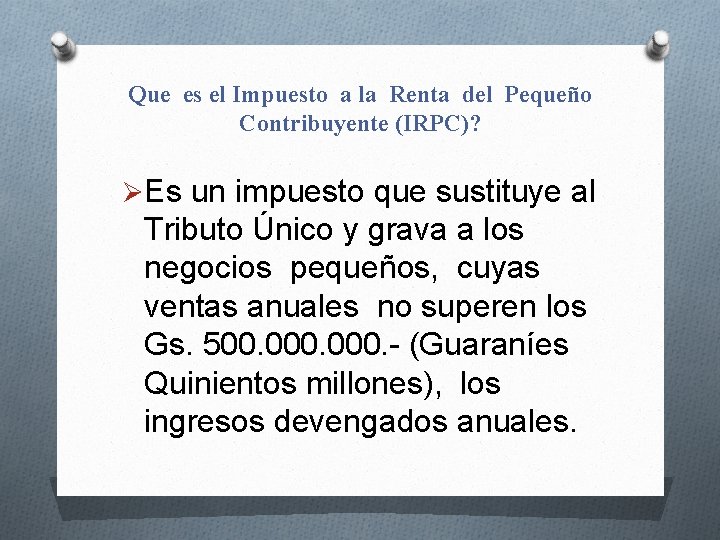 Que es el Impuesto a la Renta del Pequeño Contribuyente (IRPC)? ØEs un impuesto