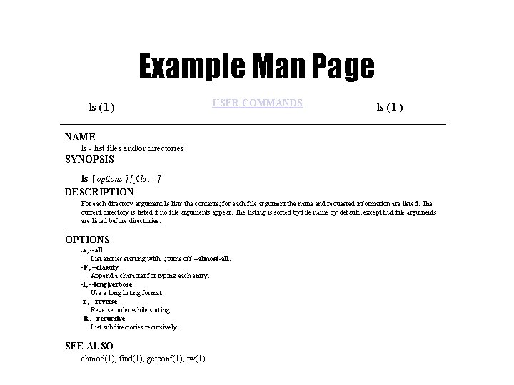 Example Man Page ls ( 1 ) USER COMMANDS ls ( 1 ) NAME