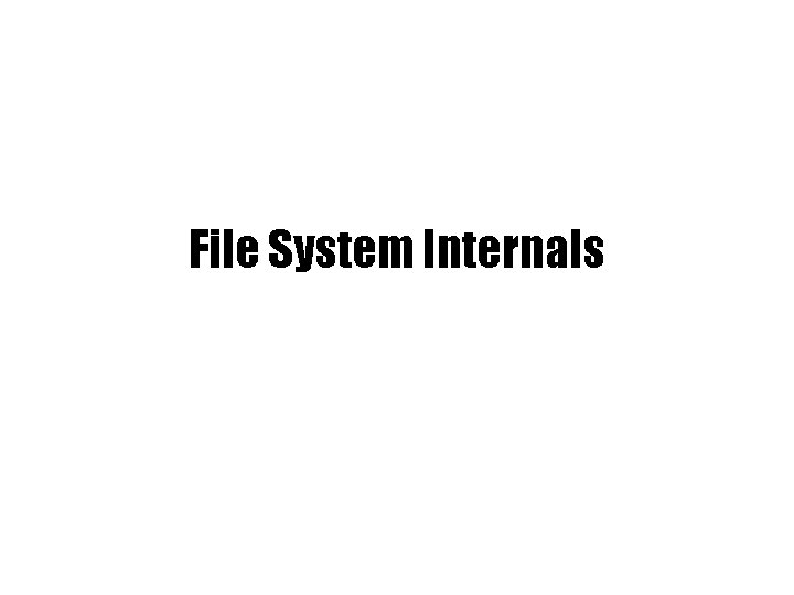 File System Internals File System Internals