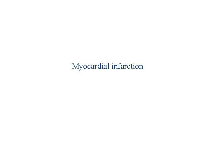 Myocardial infarction 