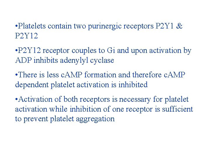  • Platelets contain two purinergic receptors P 2 Y 1 & P 2