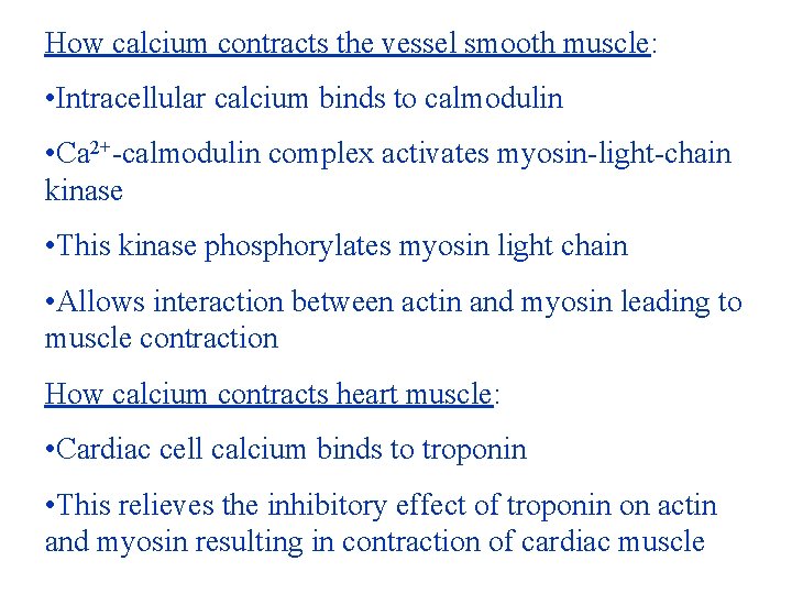 How calcium contracts the vessel smooth muscle: • Intracellular calcium binds to calmodulin •