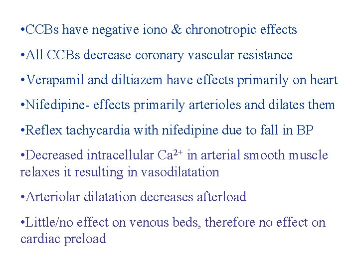 • CCBs have negative iono & chronotropic effects • All CCBs decrease coronary • CCBs have negative iono & chronotropic effects • All CCBs decrease coronary