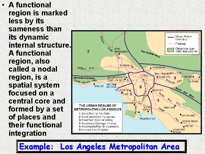  • A functional region is marked less by its sameness than its dynamic