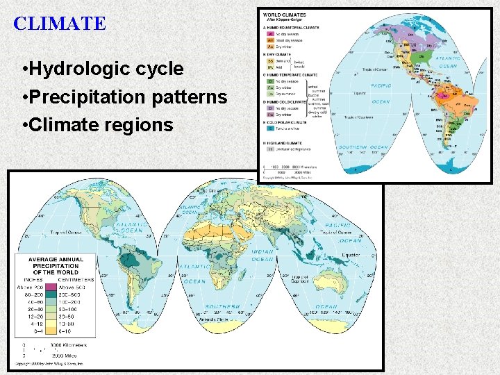 CLIMATE • Hydrologic cycle • Precipitation patterns • Climate regions 