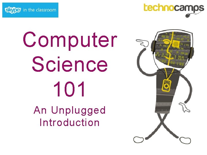 Computer Science 101 An Unplugged Introduction 