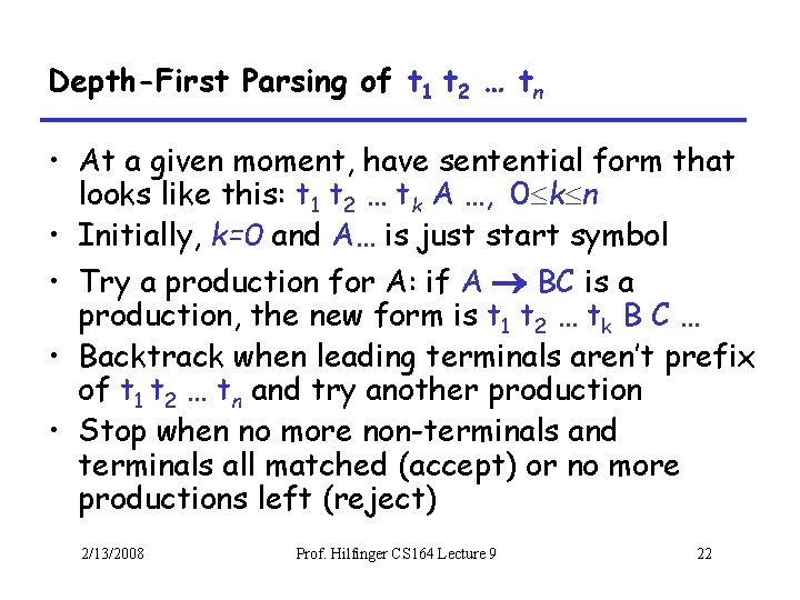 Depth-First Parsing of t 1 t 2 … tn • At a given moment,
