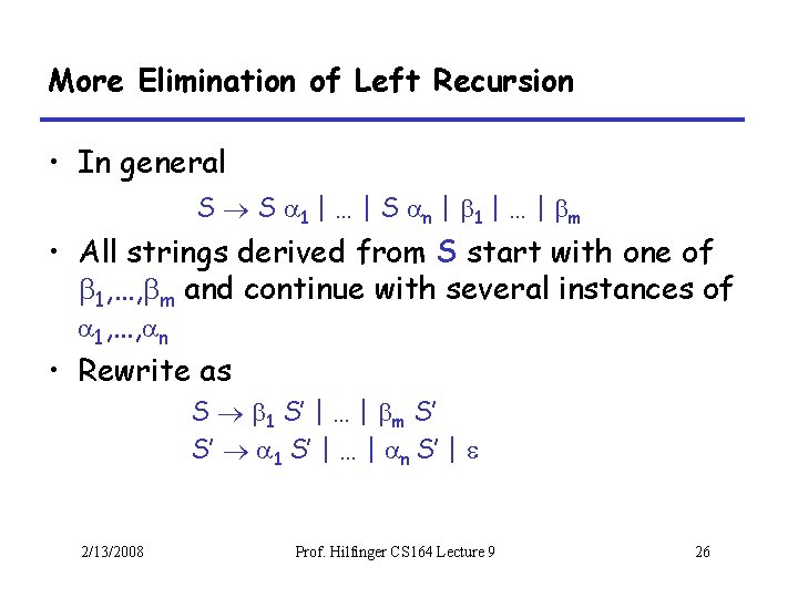 More Elimination of Left Recursion • In general S S 1 | … |