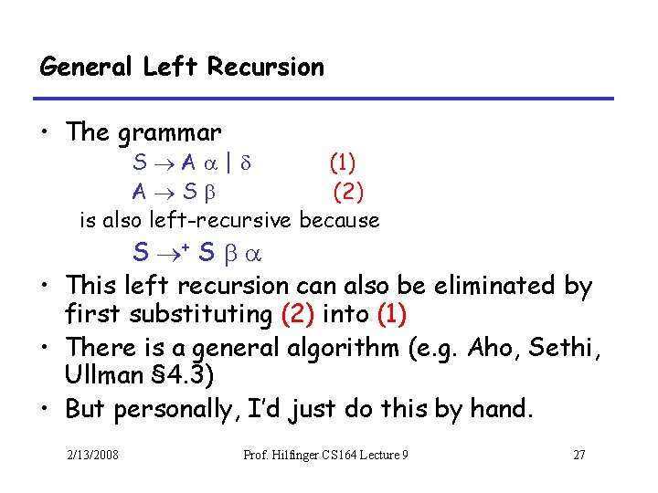 General Left Recursion • The grammar S A | (1) A S (2) is