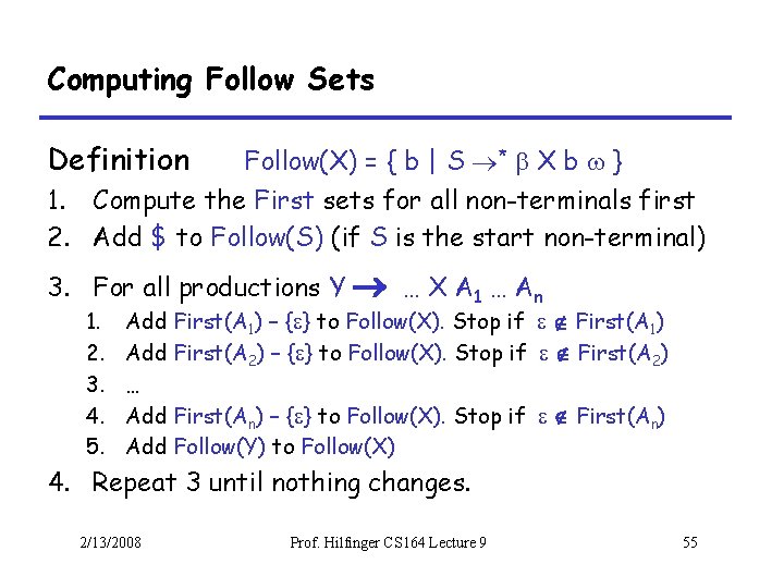 Computing Follow Sets Definition Follow(X) = { b | S * X b }