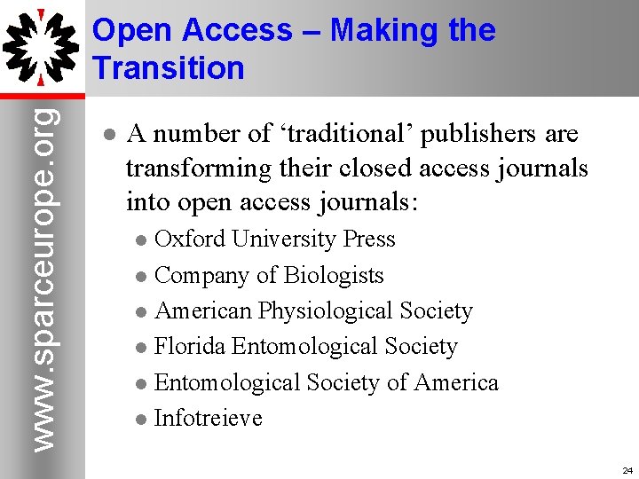 www. sparceurope. org Open Access – Making the Transition l A number of ‘traditional’